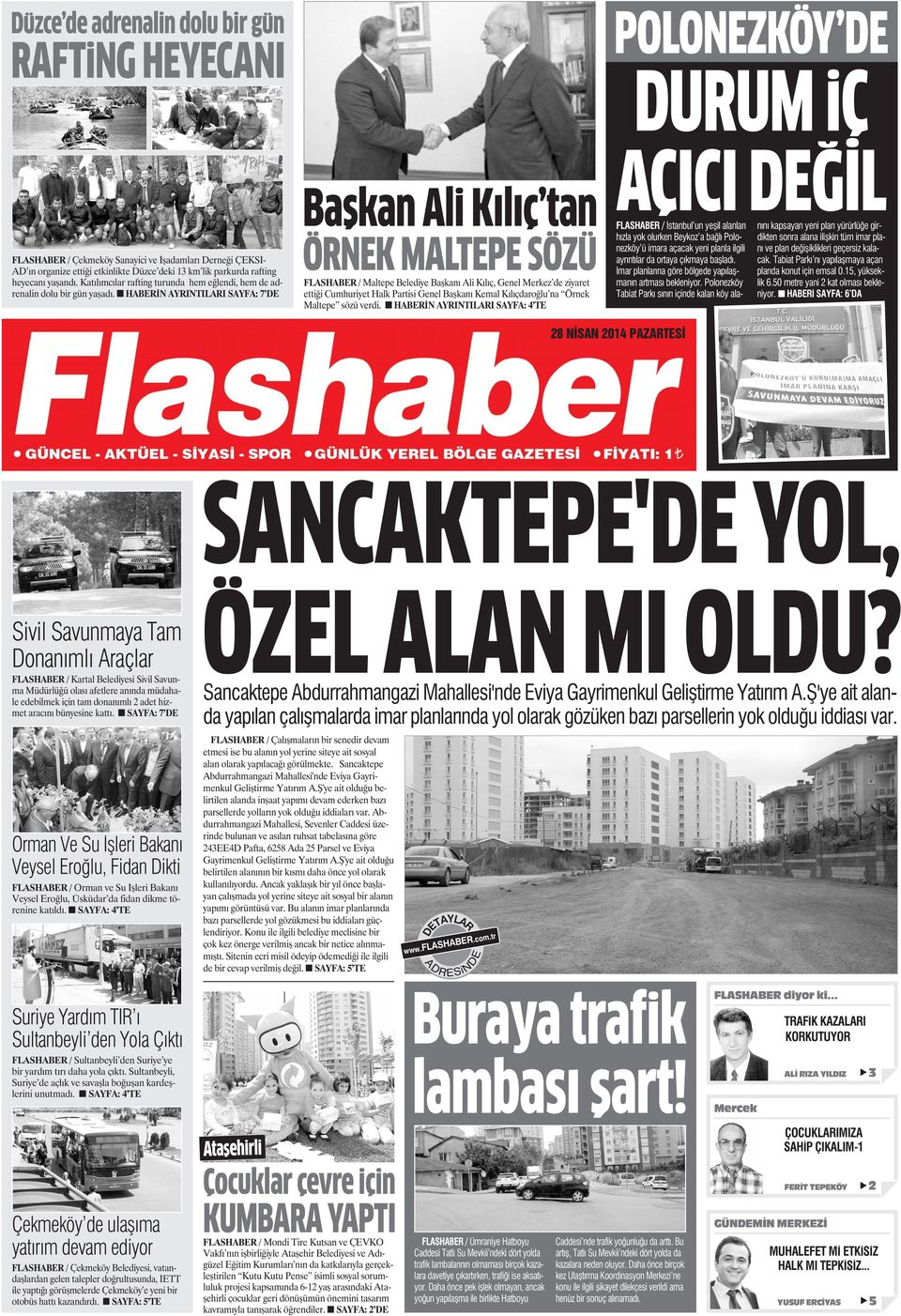 n HABERİN AYRINTILARI SAYFA: 7 DE Başkan Ai Kııç tan ÖRNEK MALTEPE SÖZÜ FLASHABER / Matepe Beediye Başkanı Ai Kııç, Gene Merkez de ziyaret ettiği Cumhuriyet Hak Partisi Gene Başkanı Kema Kııçdaroğu