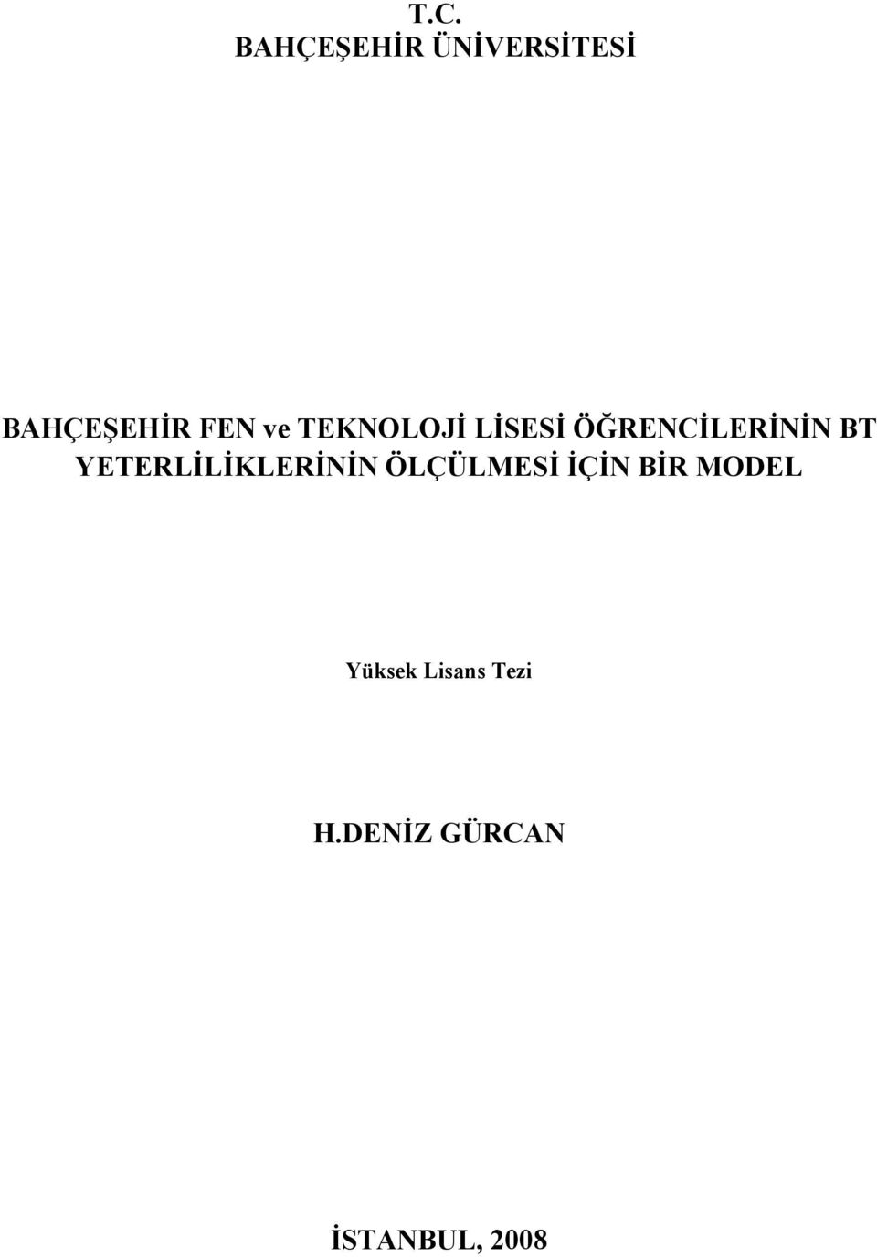 YETERLİLİKLERİNİN ÖLÇÜLMESİ İÇİN BİR MODEL