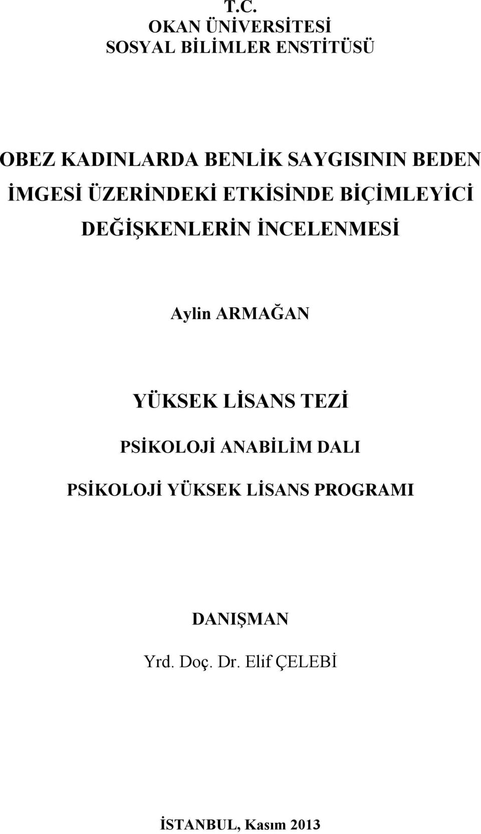 ĠNCELENMESĠ Aylin ARMAĞAN YÜKSEK LĠSANS TEZĠ PSĠKOLOJĠ ANABĠLĠM DALI