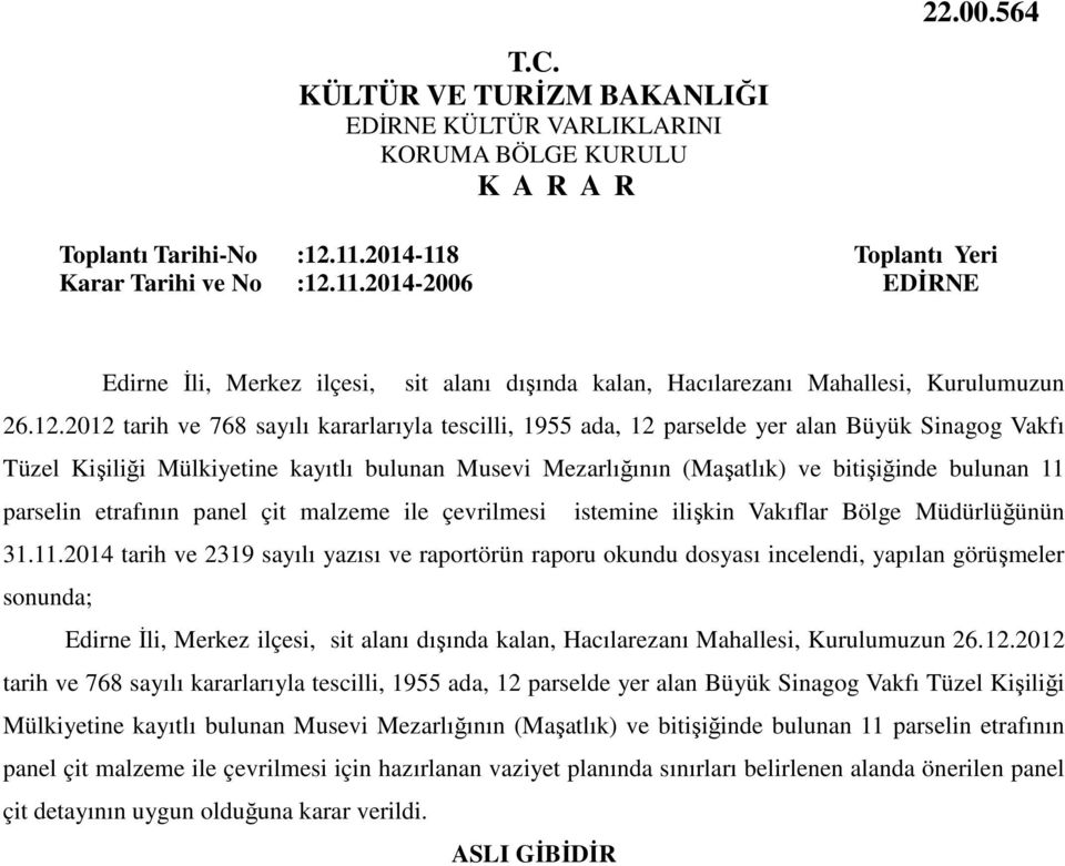 11.2014-2006 EDİRNE Edirne İli, Merkez ilçesi, sit alanı dışında kalan, Hacılarezanı Mahallesi, Kurulumuzun 26.12.