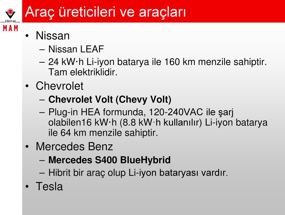 Chevrolet Chevrolet Volt (Chevy Volt) Plug-in HEA formunda, 120-240VAC ile şarj olabilen16 kw