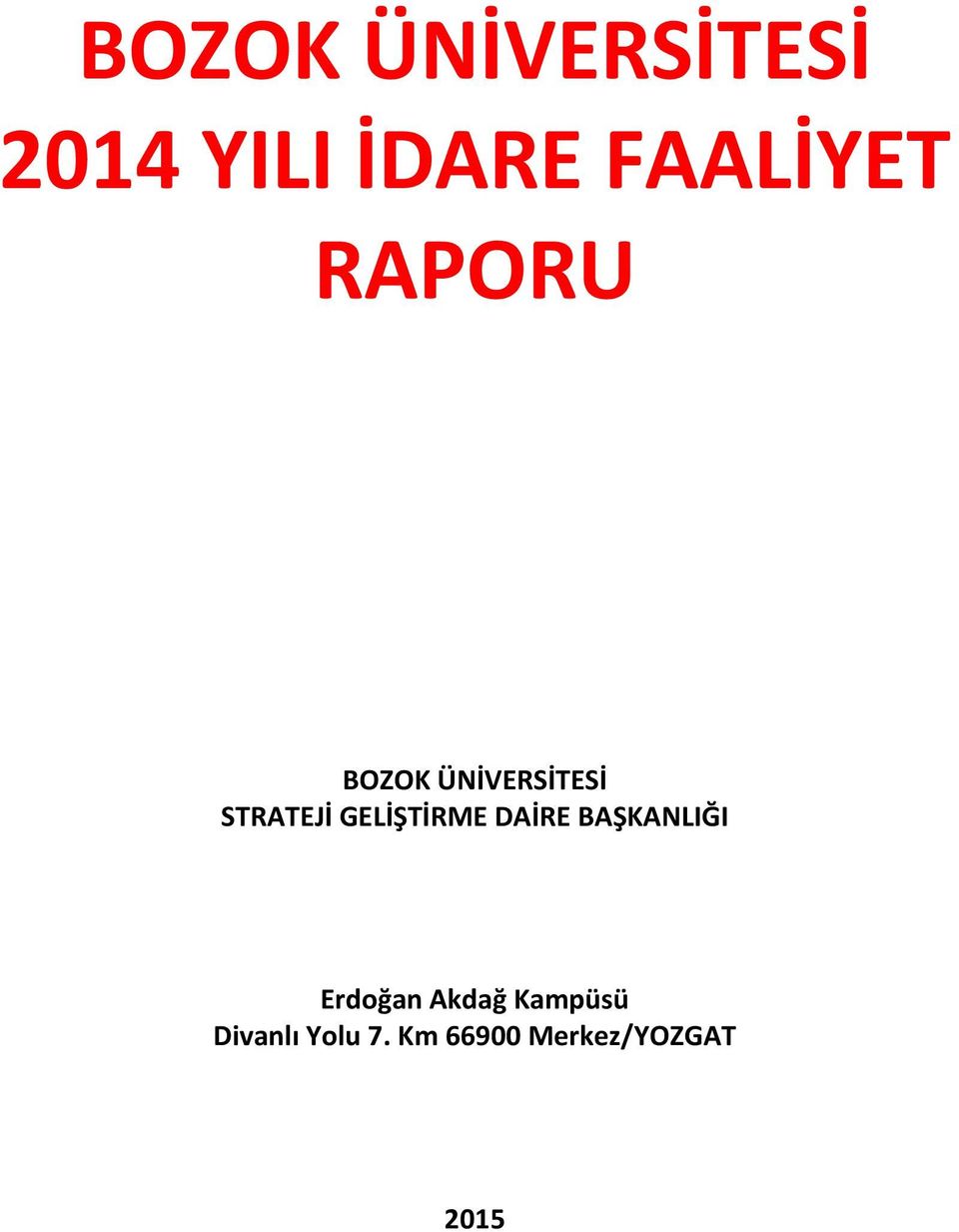 GELİŞTİRME DAİRE BAŞKANLIĞI Erdoğan Akdağ