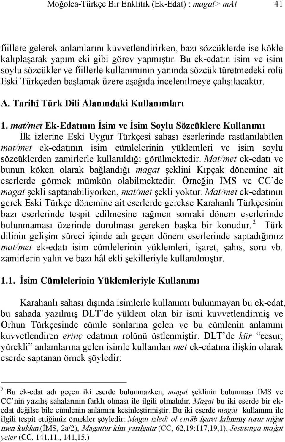 Tarihî Türk Dili Alanındaki Kullanımları 1.