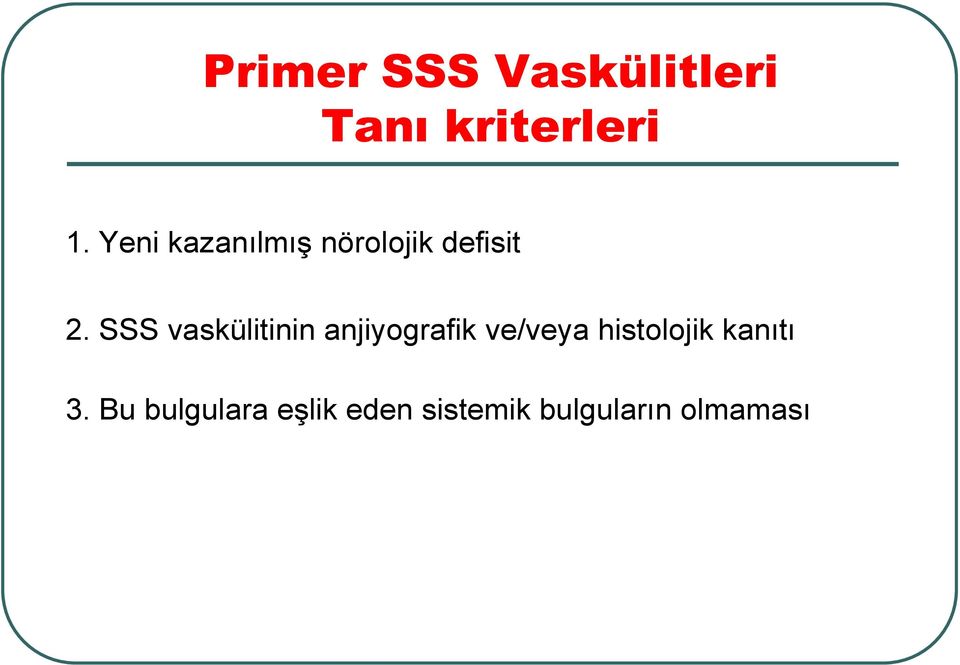 SSS vaskülitinin anjiyografik ve/veya