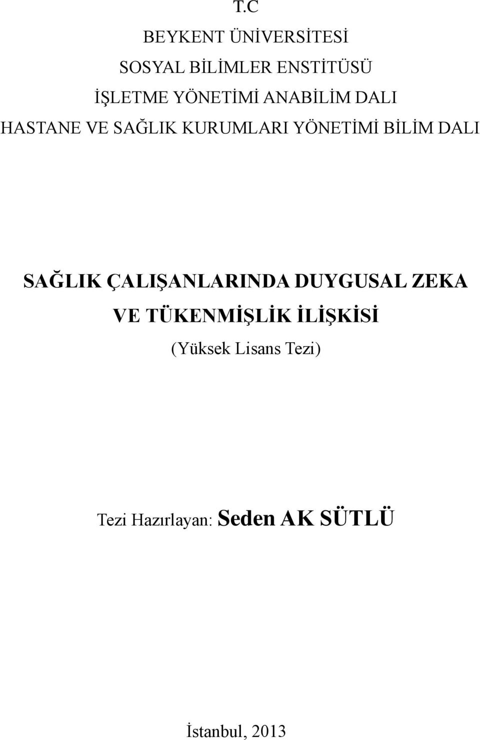 BİLİM DALI SAĞLIK ÇALIŞANLARINDA DUYGUSAL ZEKA VE TÜKENMİŞLİK