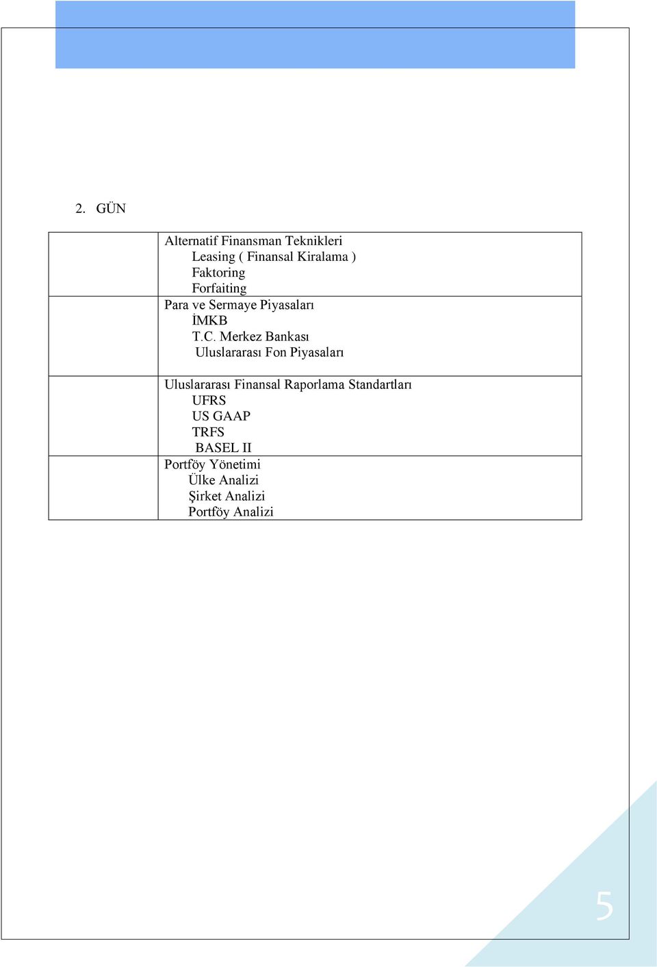 Merkez Bankası Uluslararası Fon Piyasaları Uluslararası Finansal Raporlama