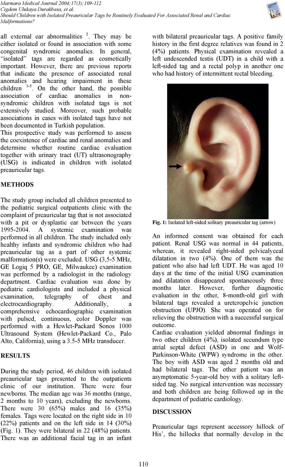 However, there are previous reports that indicate the presence of associated renal anomalies and hearing impairment in these children 3-5.