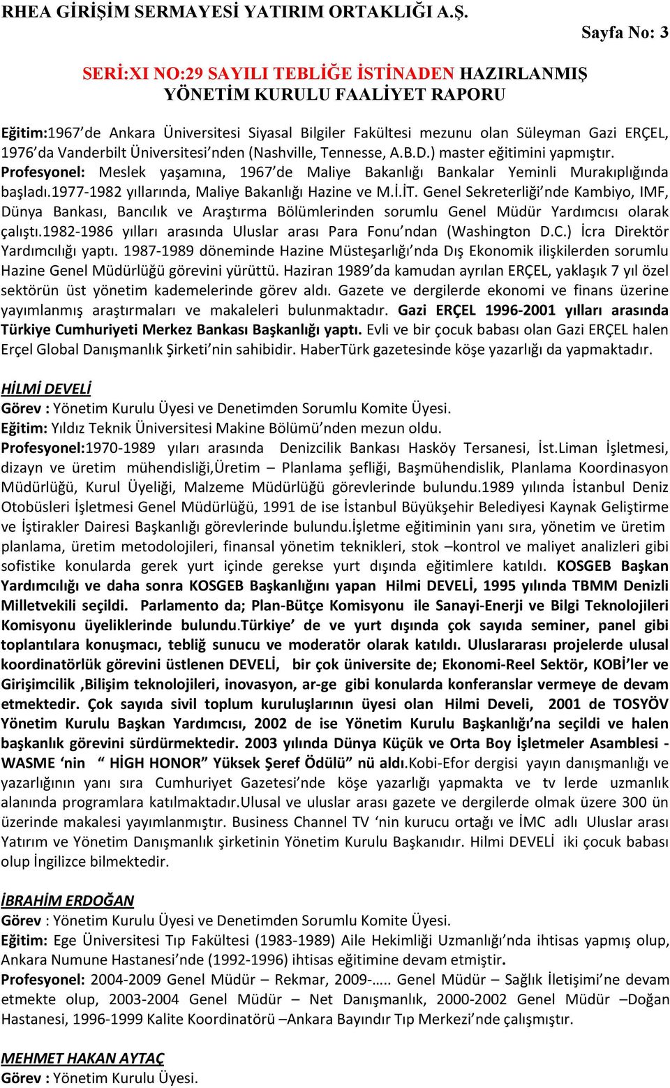 Genel Sekreterliği nde Kambiyo, IMF, Dünya Bankası, Bancılık ve Araştırma Bölümlerinden sorumlu Genel Müdür Yardımcısı olarak çalıştı.