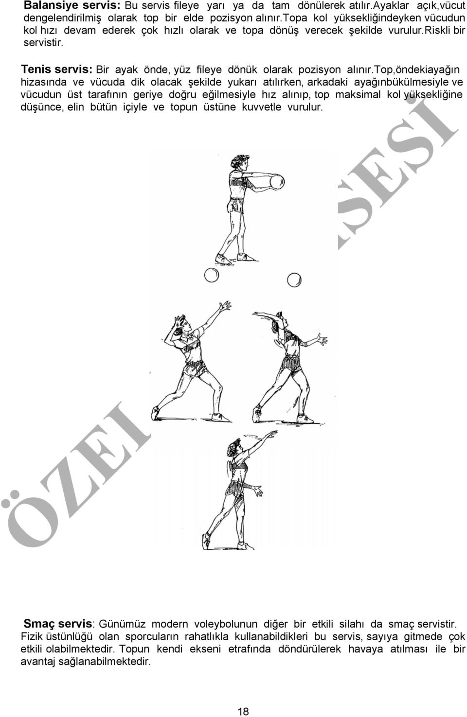 Tenis servis: Bir ayak önde, yüz fileye dönük olarak pozisyon alınır.