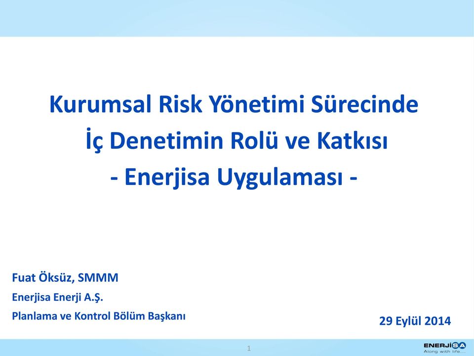 Uygulaması - Fuat Öksüz, SMMM Enerjisa