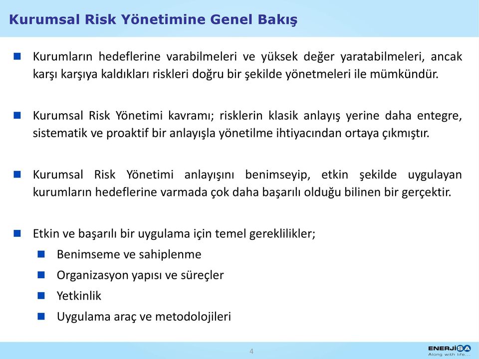 Kurumsal Risk Yönetimi kavramı; risklerin klasik anlayış yerine daha entegre, sistematik ve proaktif bir anlayışla yönetilme ihtiyacından ortaya çıkmıştır.