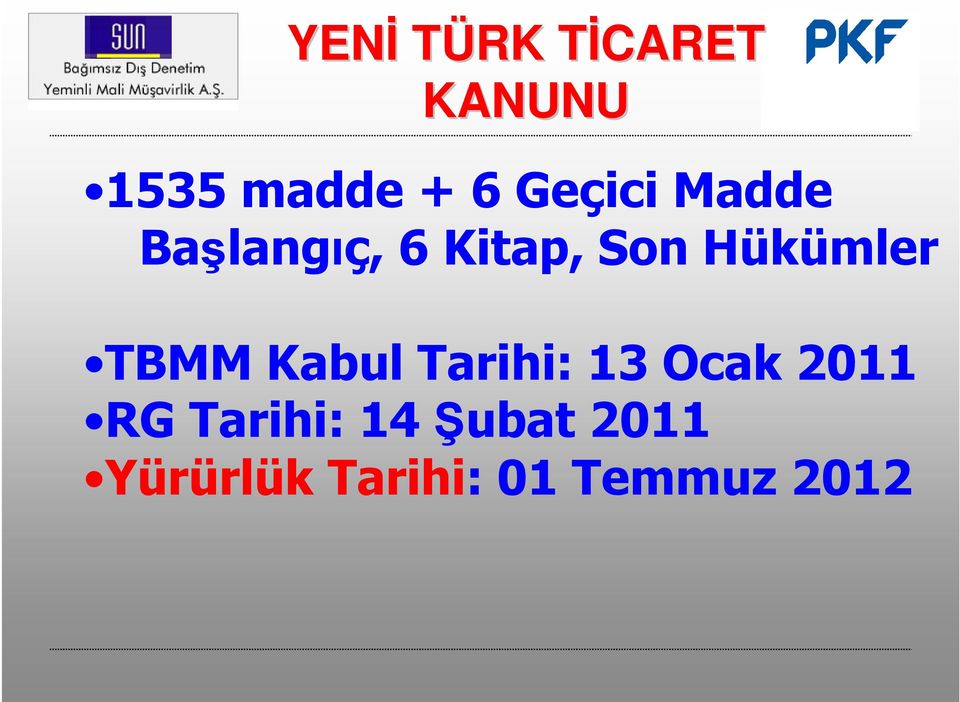 Hükümler TBMM Kabul Tarihi: 13 Ocak 2011 RG