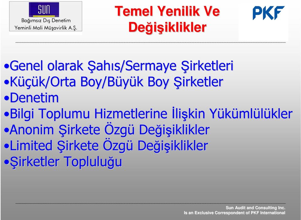 Hizmetlerine Đlişkin Yükümlülükler Anonim Şirkete Özgü Değişiklikler