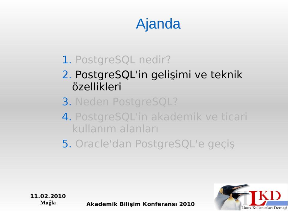 3. Neden PostgreSQL? 4.