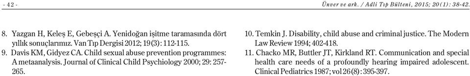 10. Temkin J. Disability, child abuse and criminal justice. The Modern Law Review 1994; 402-418. 11.