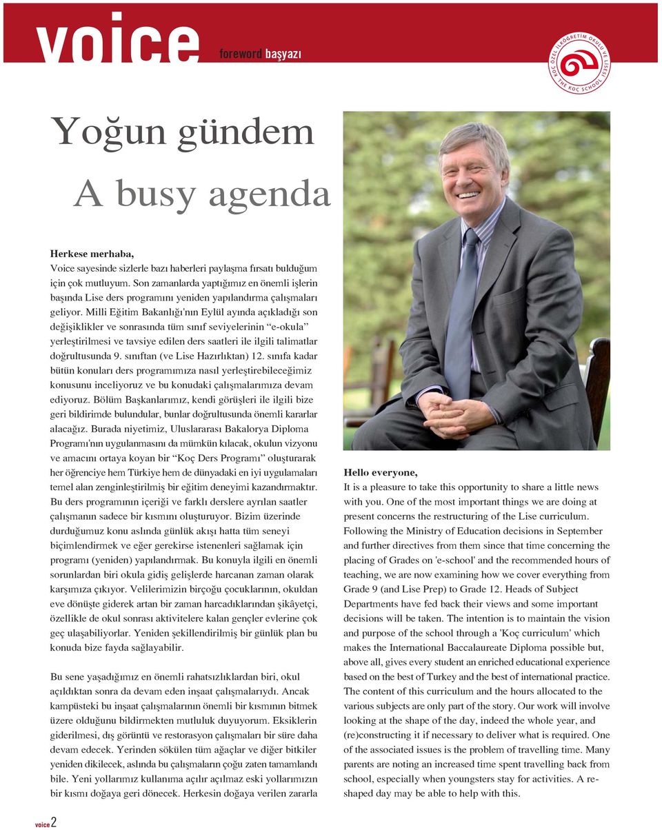 Milli E itim Bakanl 'n n Eylül ay nda aç klad son de ifliklikler ve sonras nda tüm s n f seviyelerinin e-okula yerlefltirilmesi ve tavsiye edilen ders saatleri ile ilgili talimatlar do rultusunda 9.