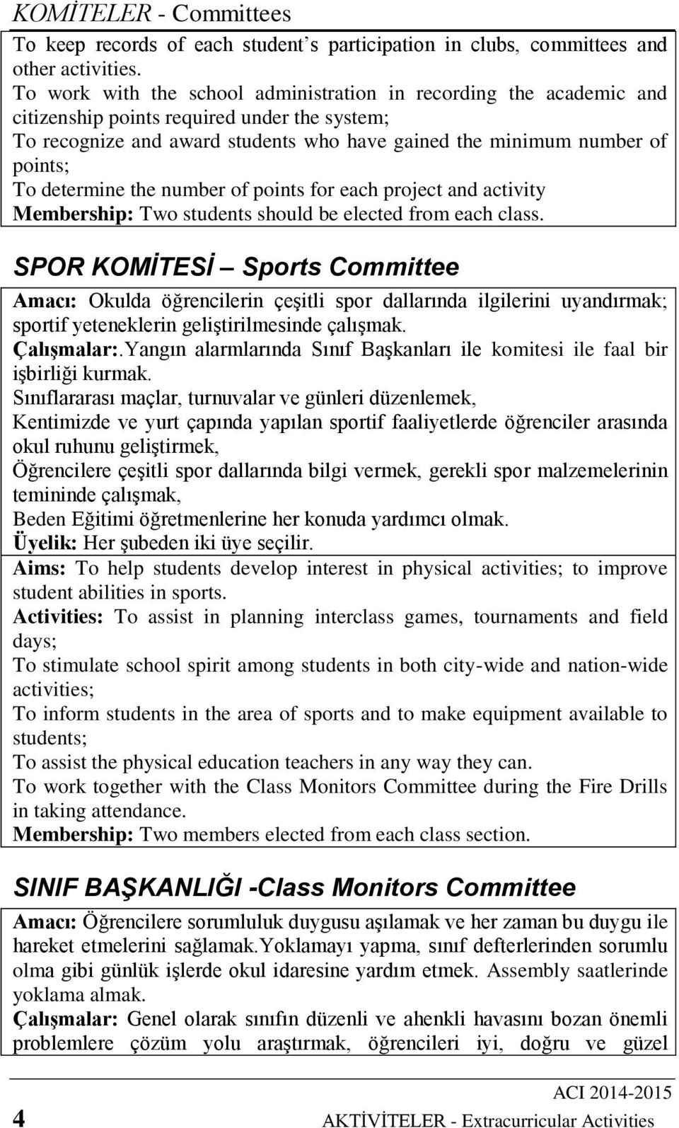 determine the number of points for each project and activity Membership: Two students should be elected from each class.