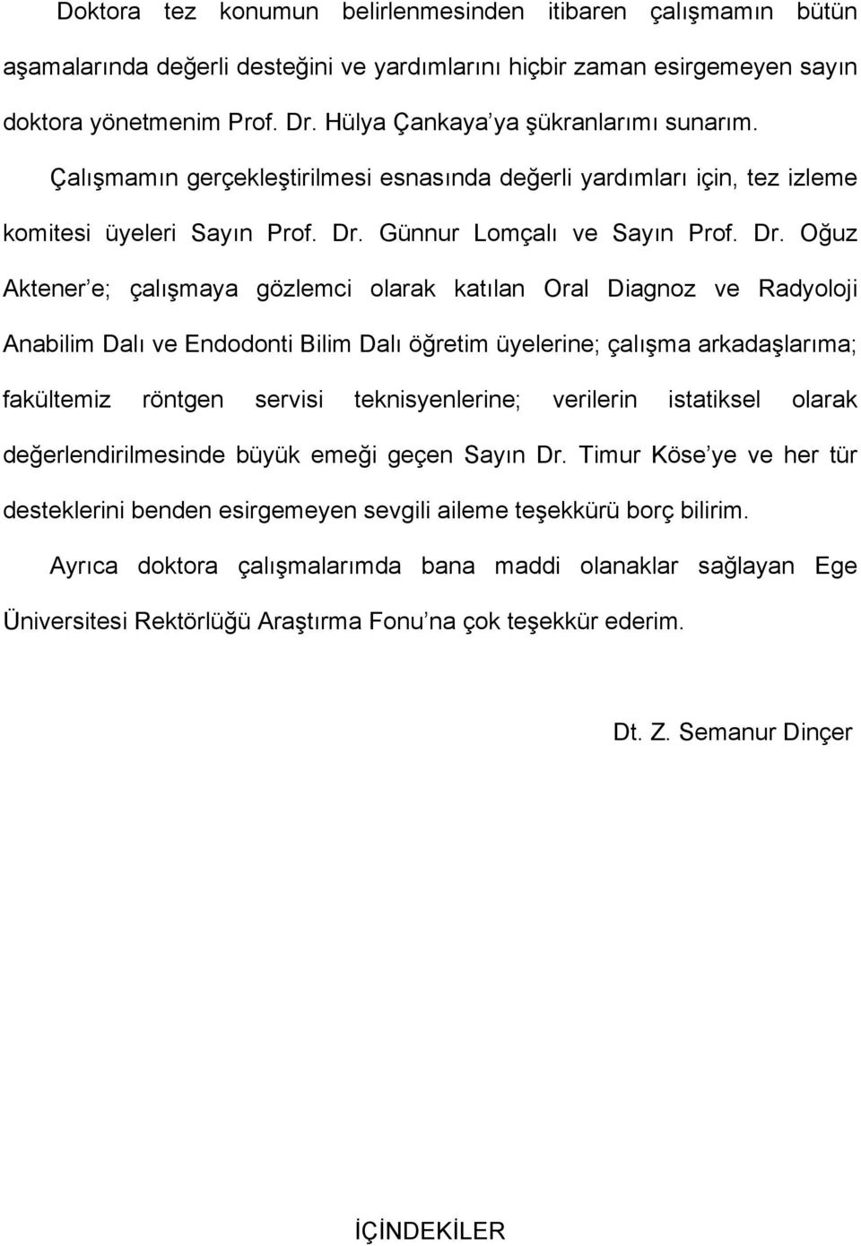 Günnur Lomçalı ve Sayın Prof. Dr.