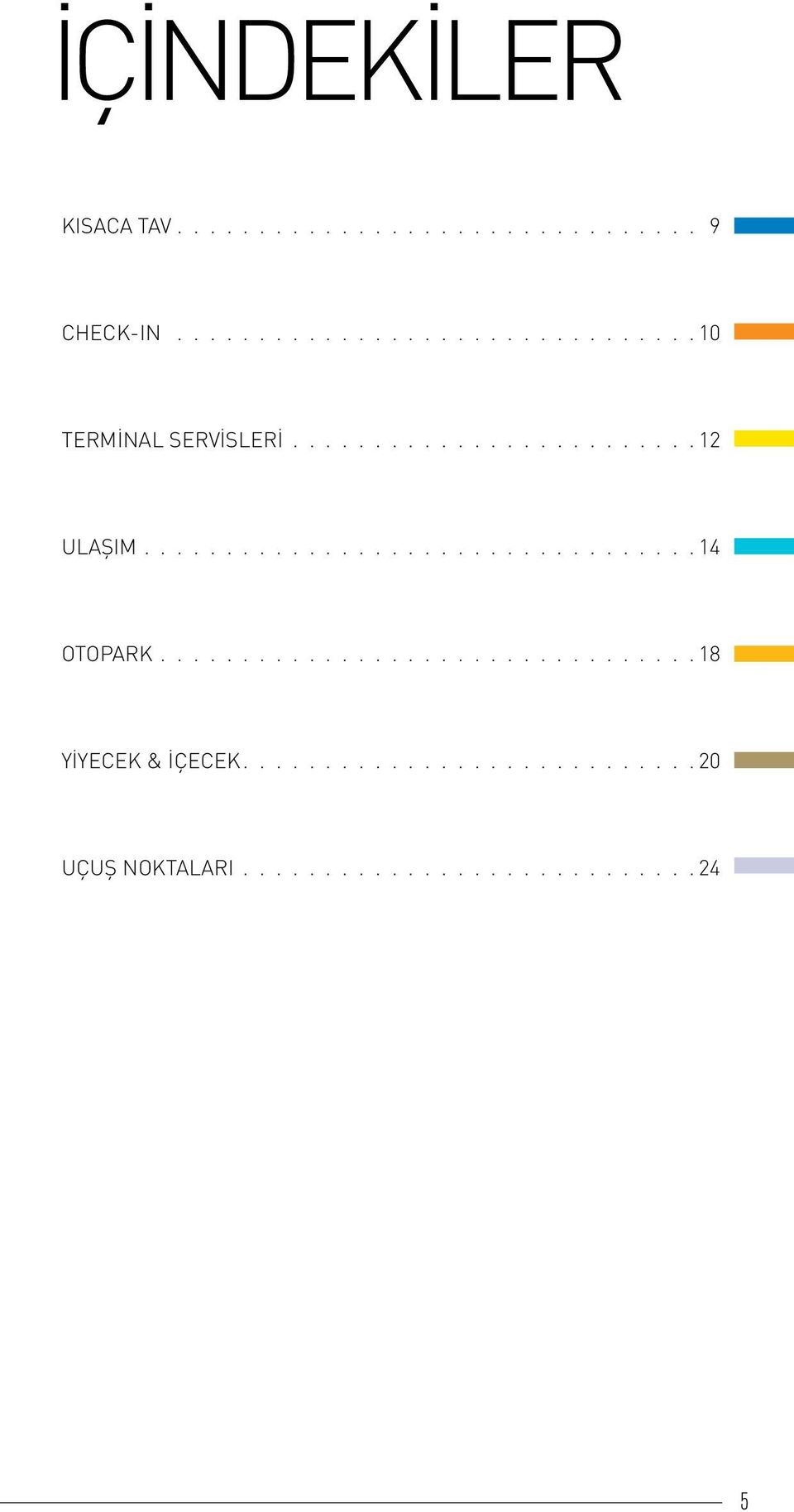 ................................. 14 OTOPARK................................. 18 YİYECEK & İÇECEK.