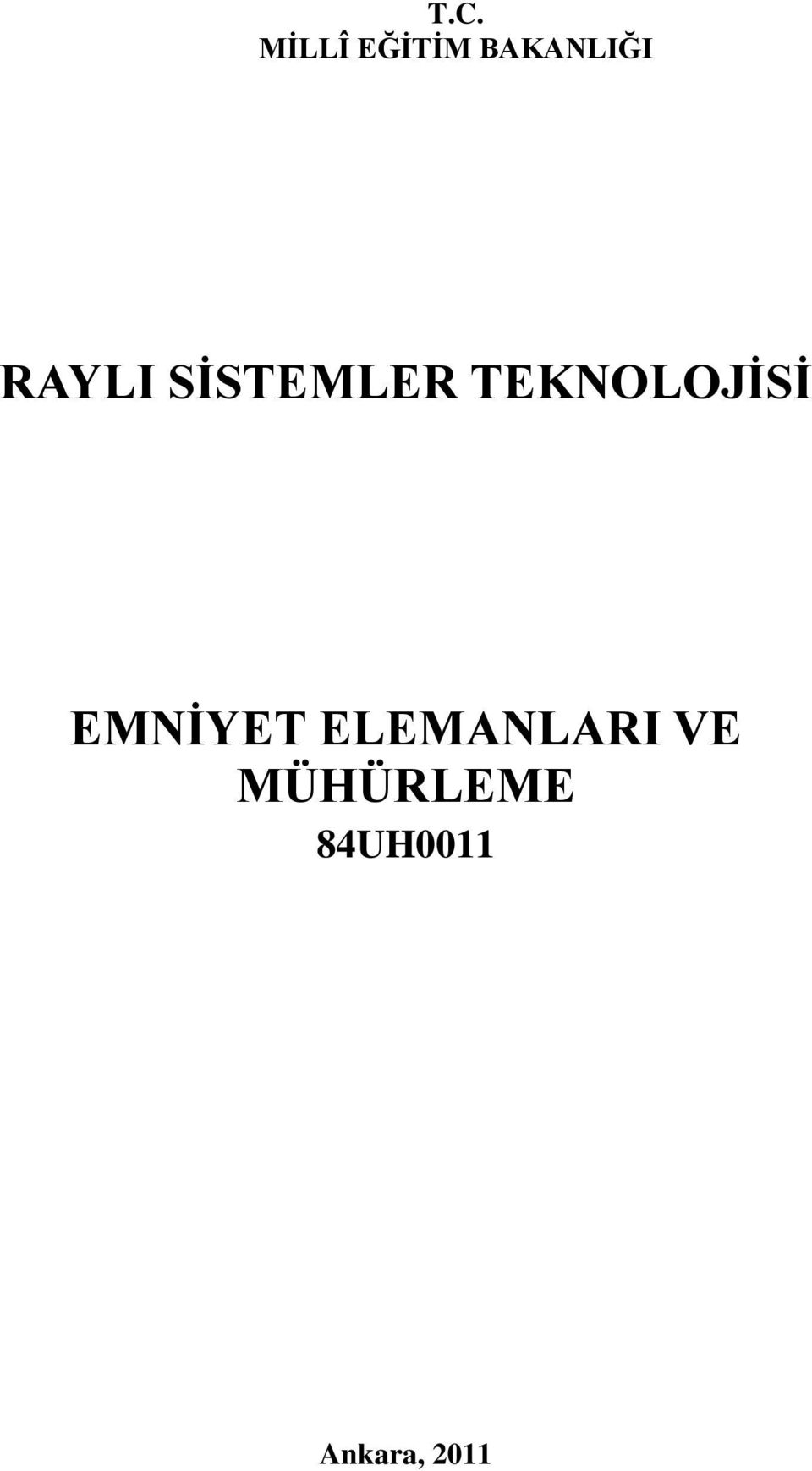 EMNĠYET ELEMANLARI VE