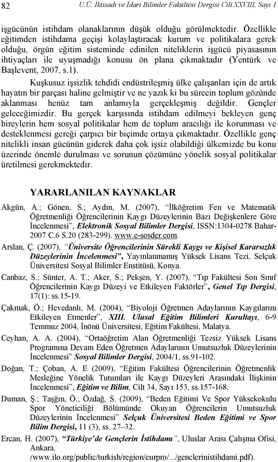 çıkmaktadır (Yentürk ve Başlevent, 2007, s.1).