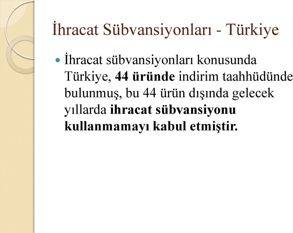 indirim taahhüdünde bulunmuş, bu 44 ürün dışında