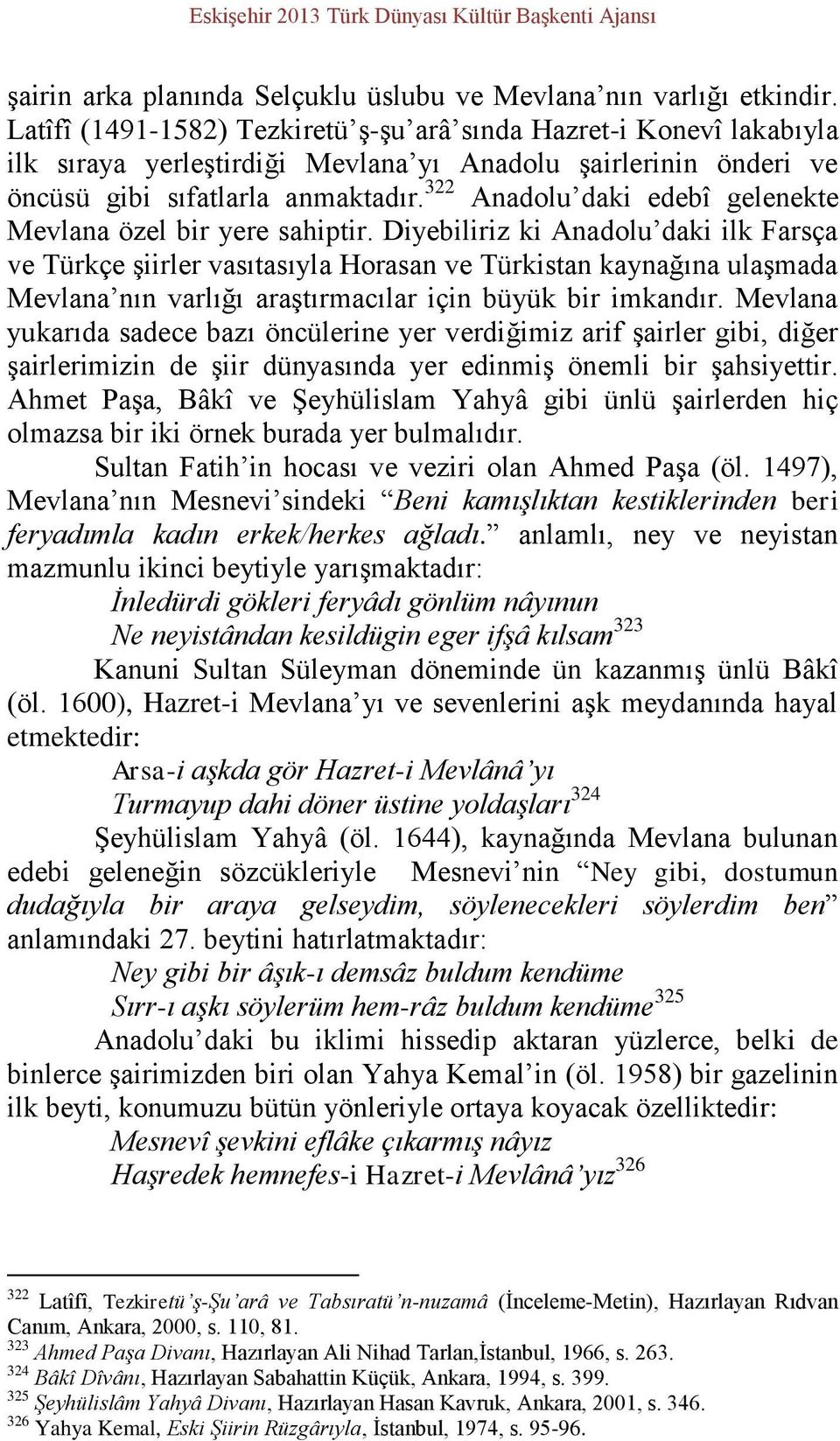 322 Anadolu daki edebî gelenekte Mevlana özel bir yere sahiptir.