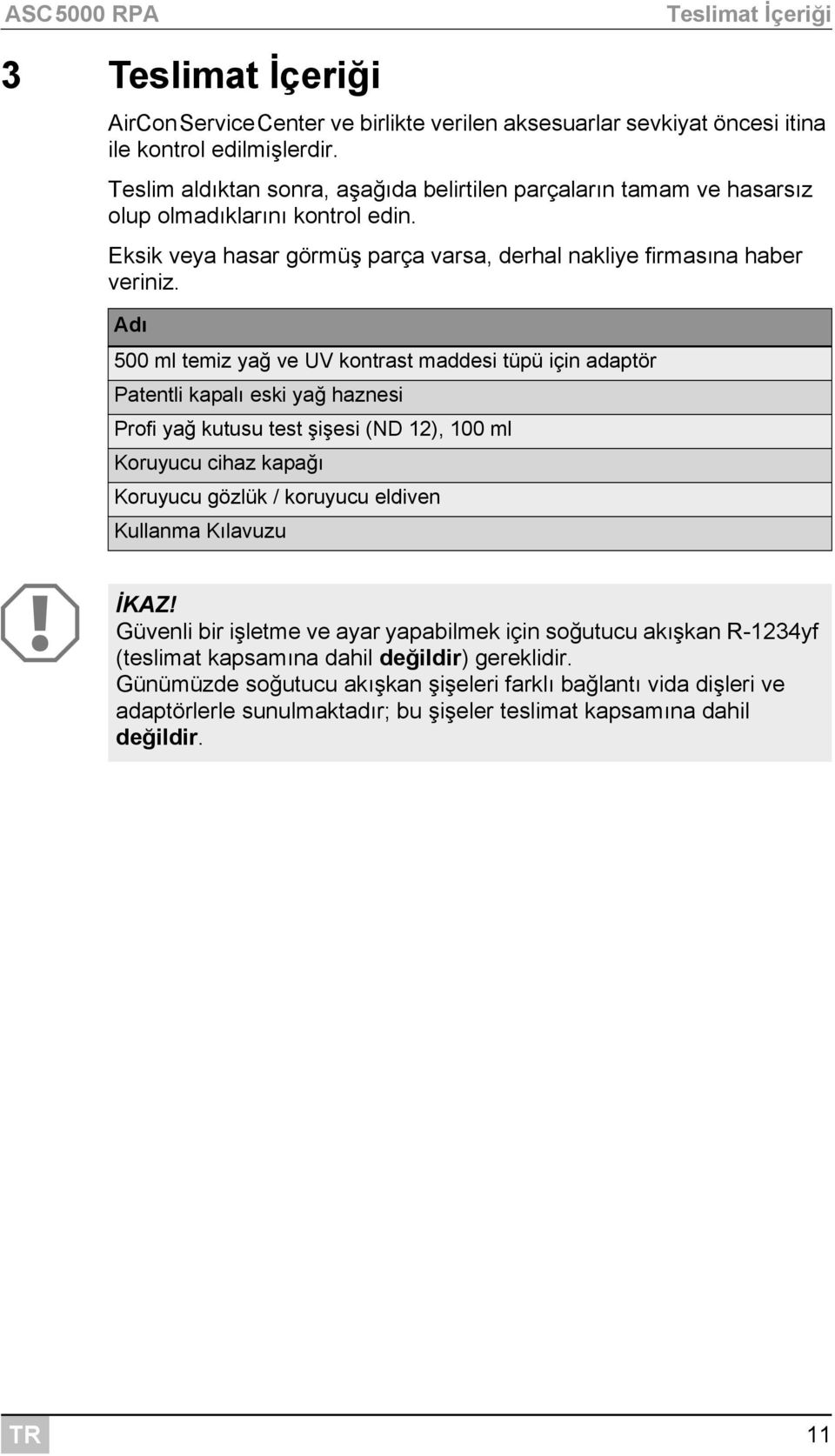 Adı 500 ml temiz yağ ve UV kontrast maddesi tüpü için adaptör Patentli kapalı eski yağ haznesi Profi yağ kutusu test şişesi (ND 12), 100 ml Koruyucu cihaz kapağı Koruyucu gözlük / koruyucu eldiven