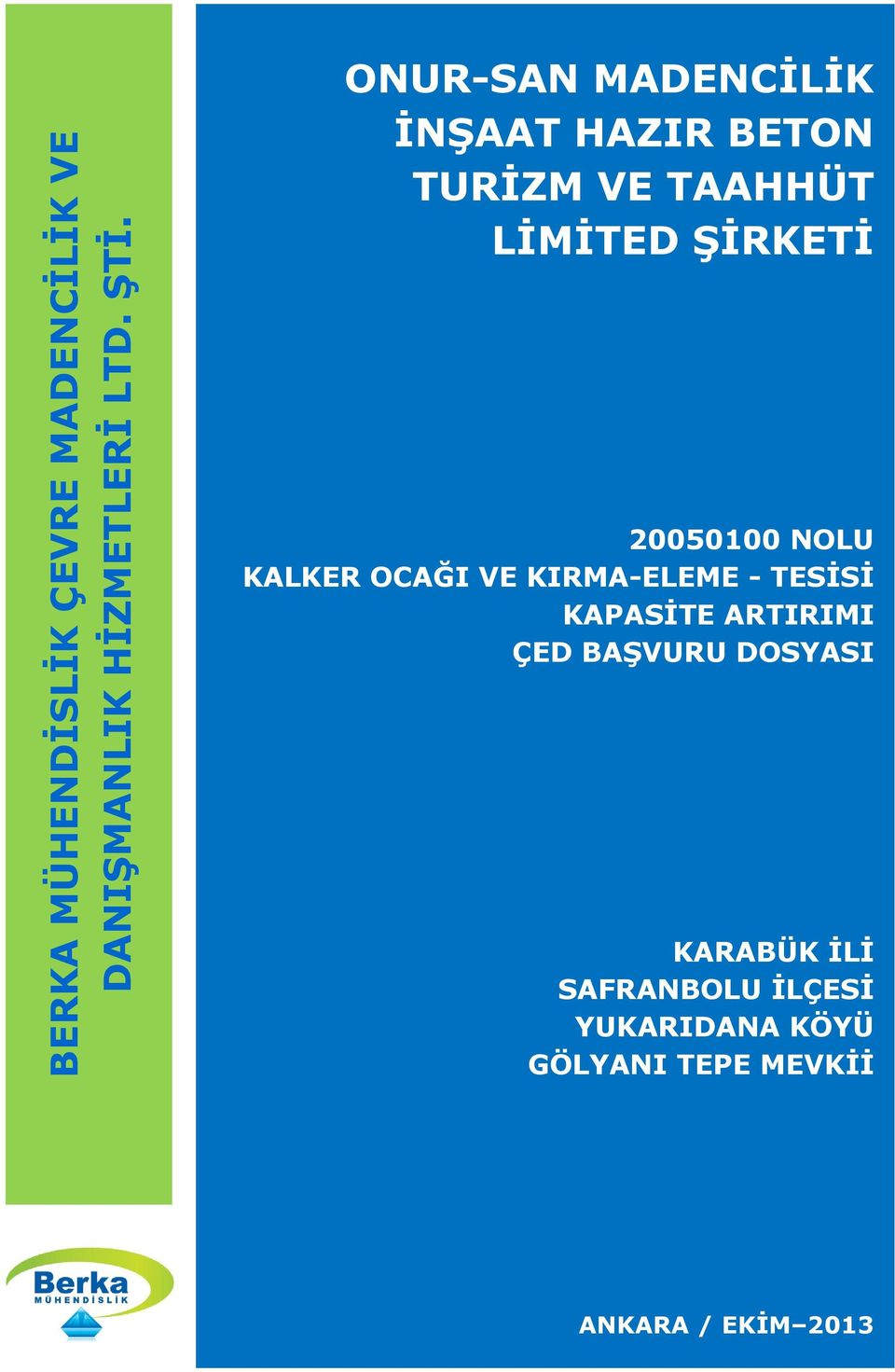 20050100 NOLU KALKER OCAĞI VE KIRMA-ELEME - TESİSİ KAPASİTE ARTIRIMI ÇED