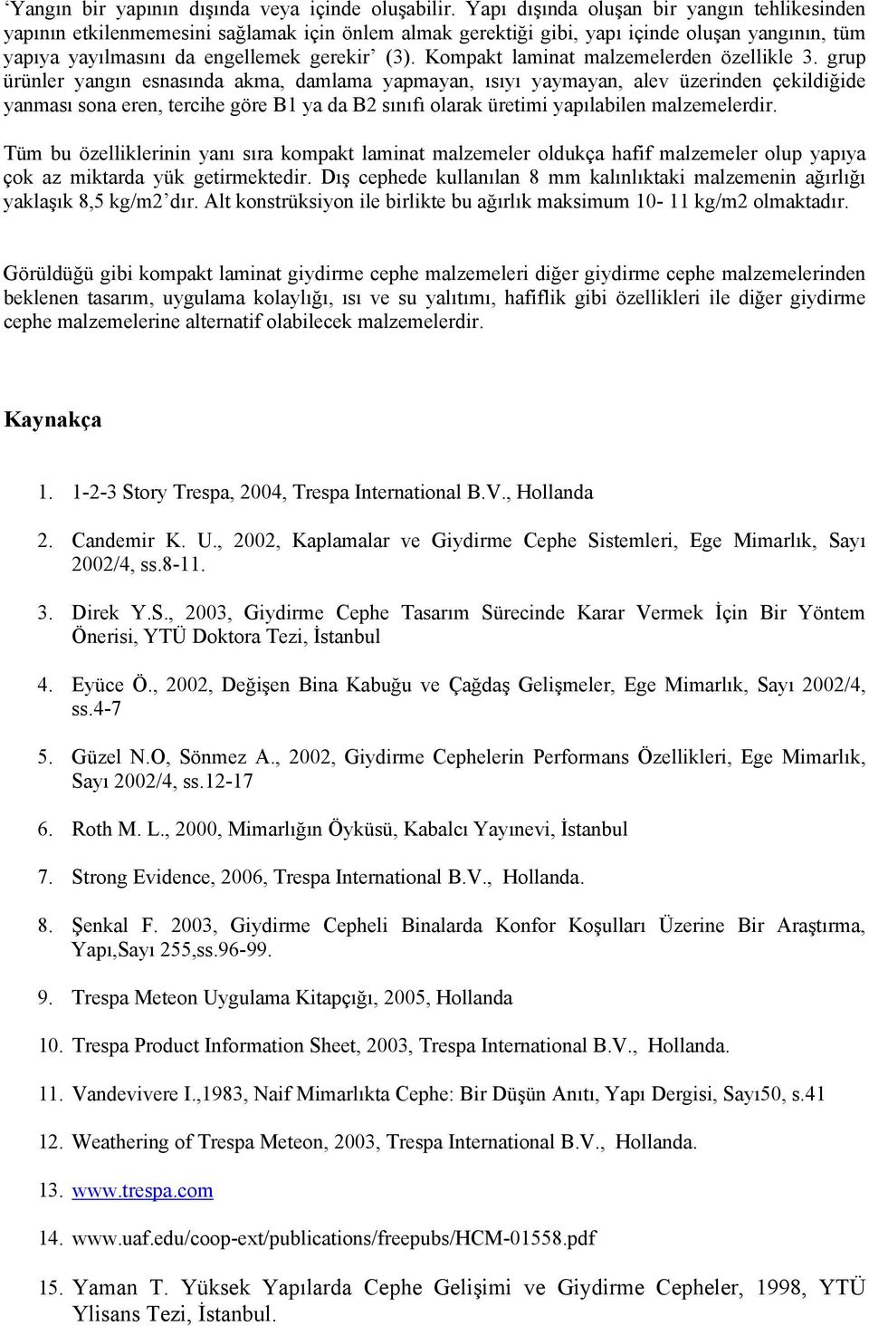 Kompakt laminat malzemelerden özellikle 3.