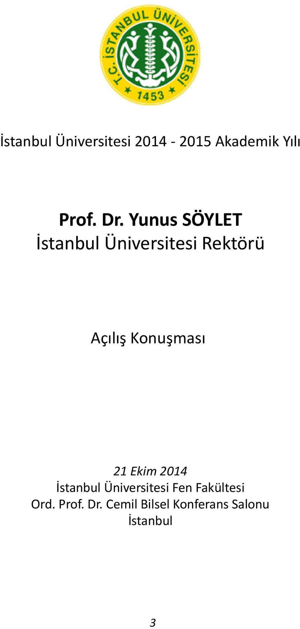 Konuşması 21 Ekim 2014 İstanbul Üniversitesi Fen