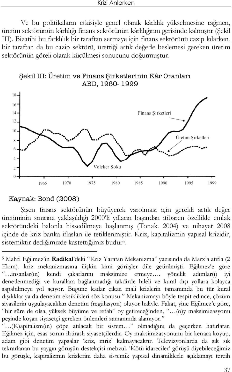 sonucunu doğurmuştur.