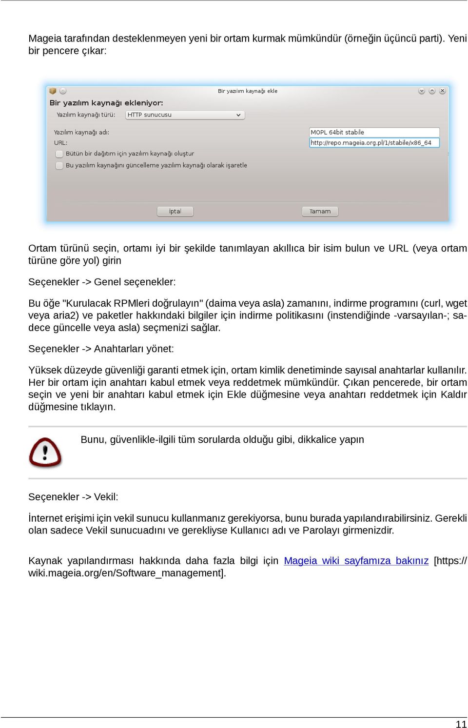 RPMleri doğrulayın" (daima veya asla) zamanını, indirme programını (curl, wget veya aria2) ve paketler hakkındaki bilgiler için indirme politikasını (instendiğinde -varsayılan-; sadece güncelle veya