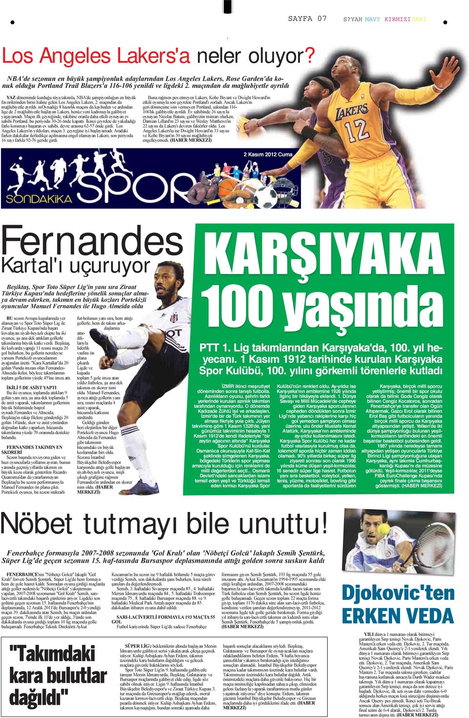 maçından da mağlubiyetle ayrıldı YAZ döneminde kurduğu rüya takımla, NBA'de şampiyonluğun en büyük favorilerinden birisi haline gelen Los Angeles Lakers, 2. maçından da mağlubiyetle ayrıldı.