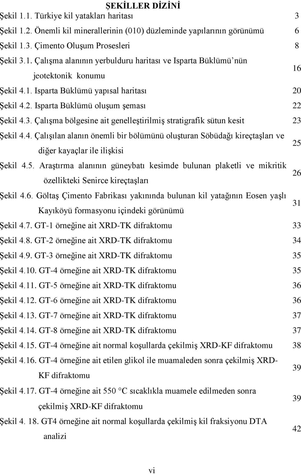 5. Araştırma alanının güneybatı kesimde bulunan plaketli ve mikritik özellikteki Senirce kireçtaşları Şekil 4.6.