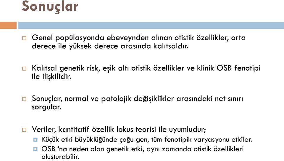 Sonuçlar, normal ve patolojik değişiklikler arasındaki net sınırı sorgular.