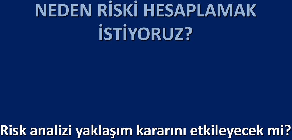 İSTİYORUZ?