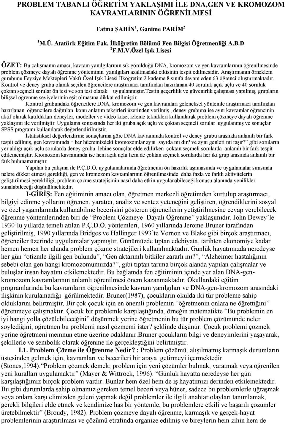 AMLARININ ÖĞRENİLMESİ Fatma ŞAHİN 1, Ganime PARİM 2 1 M.Ü. Atatürk Eğitim Fak. İlköğretim Bölümü Fen Bilgisi Öğretmenliği A.B.D 2 F.M.V.