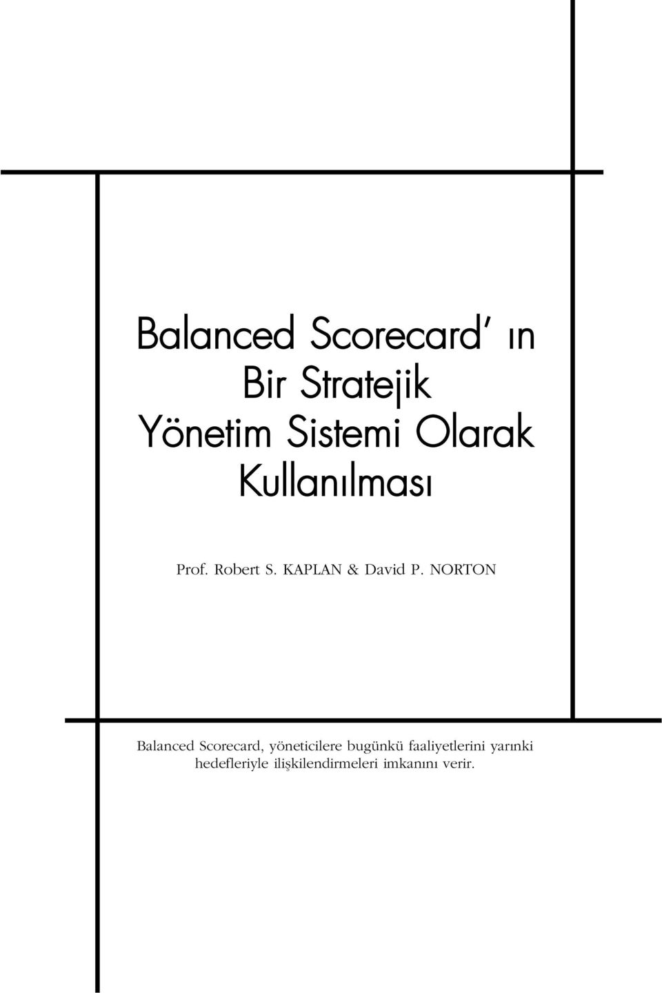 NORTON Balanced Scorecard, yöneticilere bugünkü