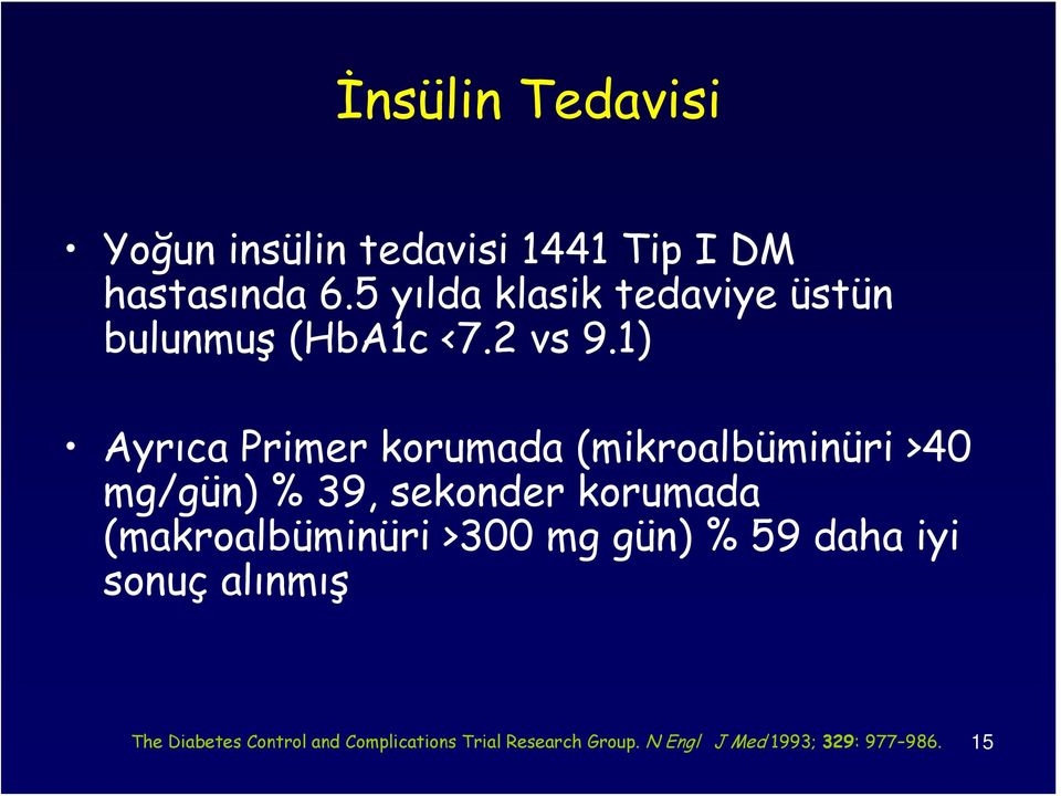 1) Ayrıca Primer korumada (mikroalbüminüri >40 mg/gün) % 39, sekonder korumada