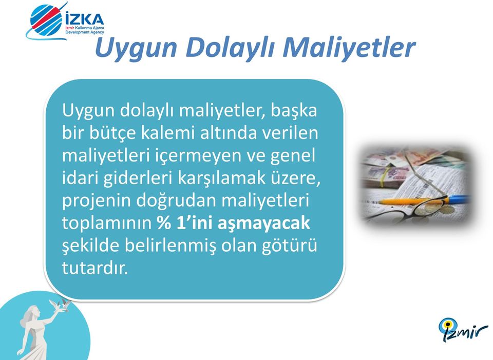 idari giderleri karşılamak üzere, projenin doğrudan maliyetleri