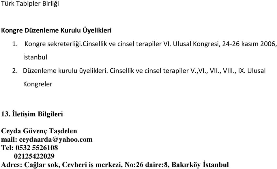 Cinsellik ve cinsel terapiler V.,VI., VII., VIII., IX. Ulusal Kongreler 13.