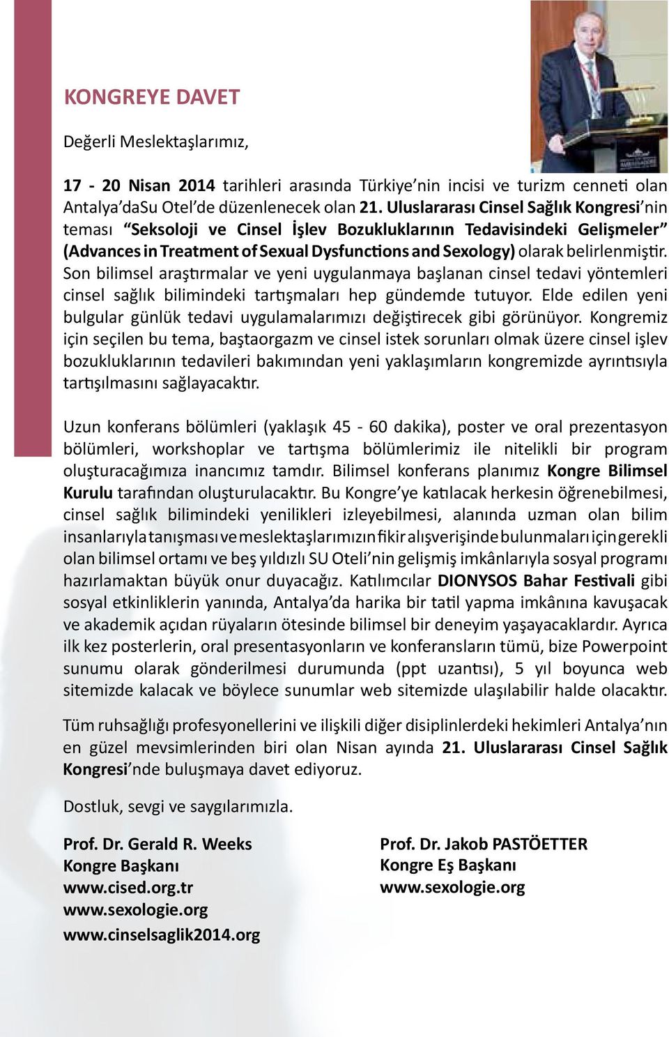 Son bilimsel araştırmalar ve yeni uygulanmaya başlanan cinsel tedavi yöntemleri cinsel sağlık bilimindeki tartışmaları hep gündemde tutuyor.