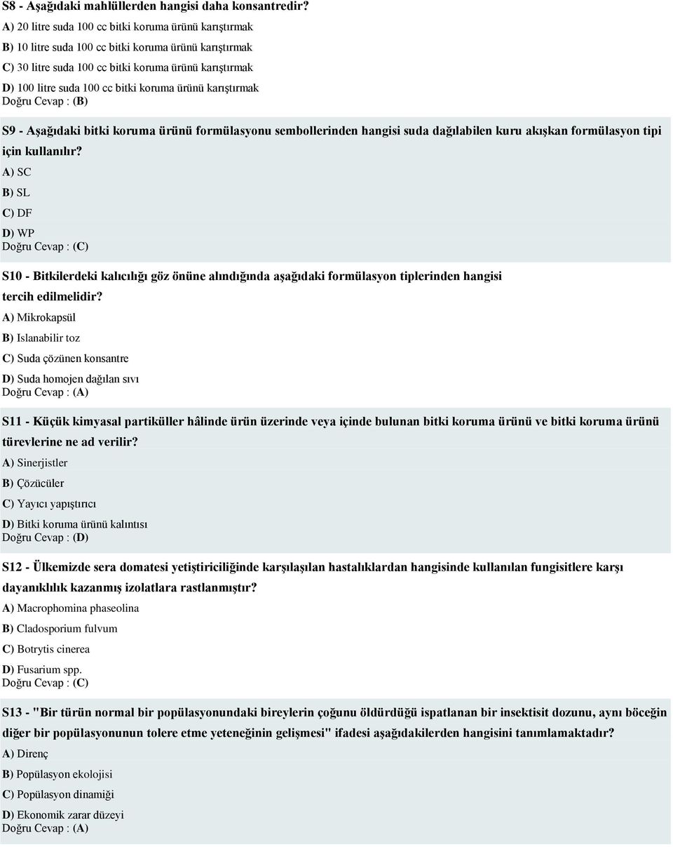 koruma ürünü karıştırmak S9 - Aşağıdaki bitki koruma ürünü formülasyonu sembollerinden hangisi suda dağılabilen kuru akışkan formülasyon tipi için kullanılır?