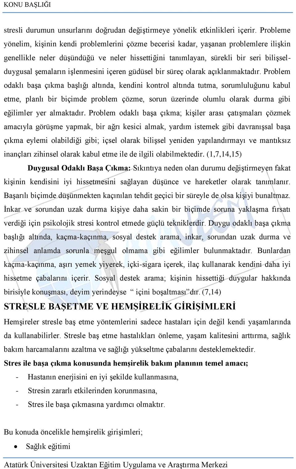 Ģemaların iģlenmesini içeren güdüsel bir süreç olarak açıklanmaktadır.