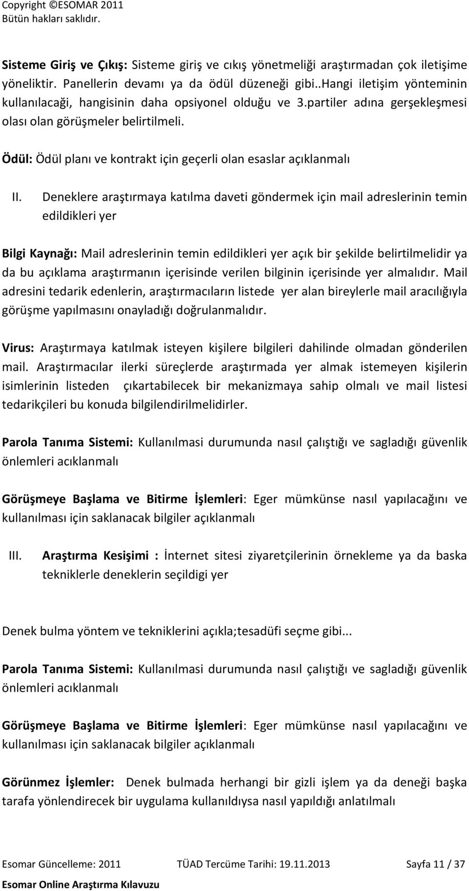 Ödül: Ödül planı ve kontrakt için geçerli olan esaslar açıklanmalı II.