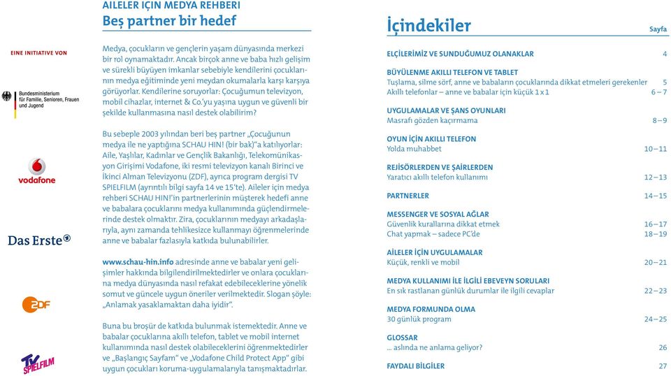 Kendilerine soruyorlar: Çocuğumun televizyon, mobil cihazlar, internet & Co. yu yaşına uygun ve güvenli bir şekilde kullanmasına nasıl destek olabilirim?