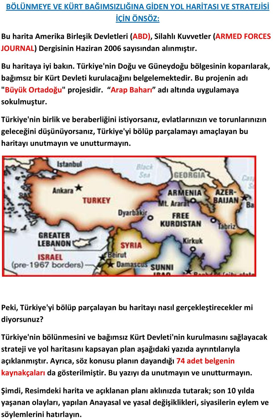 Arap Baharı adı altında uygulamaya sokulmuştur.