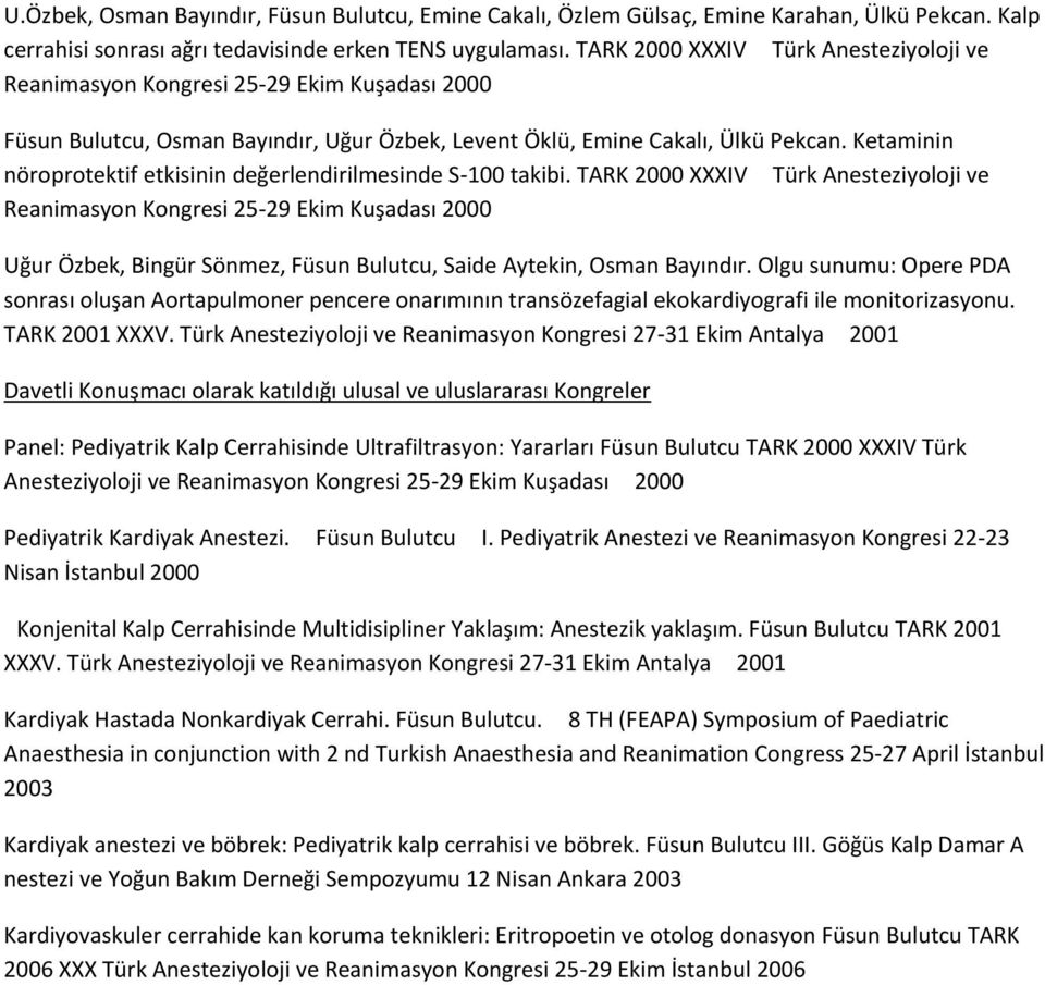 Ketaminin nöroprotektif etkisinin değerlendirilmesinde S-100 takibi.