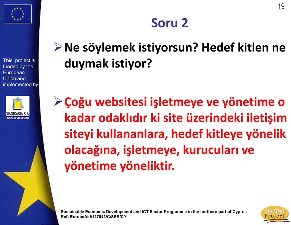 Çoğu websitesi işletmeye ve yönetime o kadar odaklıdır ki